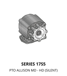 SERIES 17S5 PTO ALLISON MD - HD (SILENT)