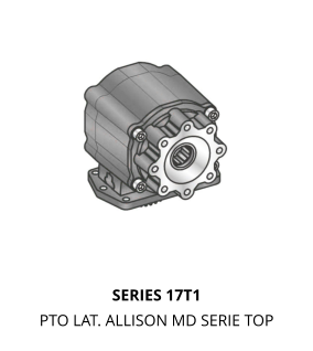 SERIES 17T1 PTO LAT. ALLISON MD SERIE TOP