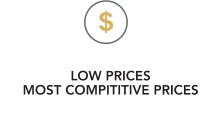 LOW PRICES MOST COMPITITIVE PRICES