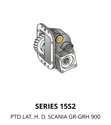 SERIES 15S2 PTO LAT. H. D. SCANIA GR-GRH 900