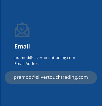 Email pramod@silvertouchtrading.comEmail Address pramod@silvertouchtrading.com pramod@silvertouchtrading.com