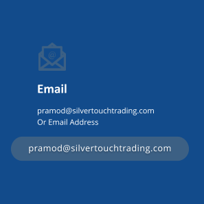 Email pramod@silvertouchtrading.comOr Email Address pramod@silvertouchtrading.com pramod@silvertouchtrading.com