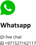 Whatsapp  live chat  +971527162117