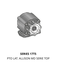 SERIES 17T5 PTO LAT. ALLISON MD SERIE TOP