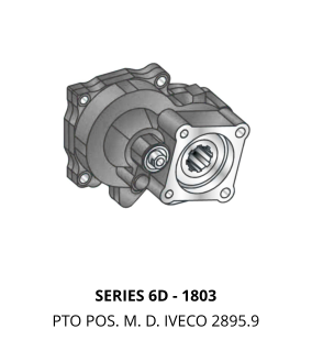 SERIES 6D - 1803 PTO POS. M. D. IVECO 2895.9