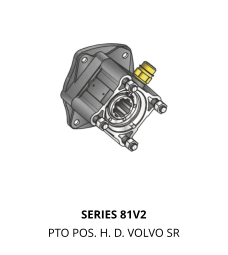 SERIES 81V2 PTO POS. H. D. VOLVO SR