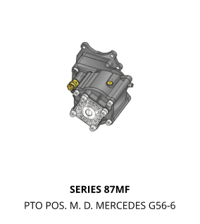 SERIES 87MF PTO POS. M. D. MERCEDES G56-6