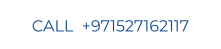 CALL  +971527162117