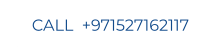 CALL  +971527162117